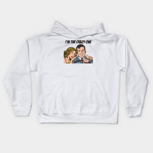 Im the Crazy one Kids Hoodie